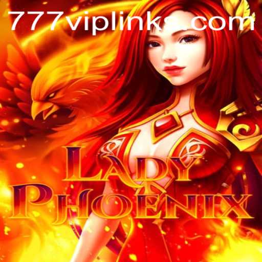 Exploring the Mystical World of LadyPhoenix: A 777vip Adventure